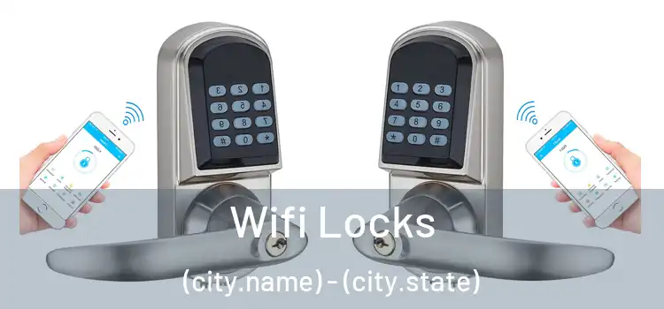 Wifi Locks (city.name) - (city.state)